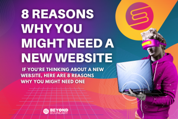 Here Are 8 Reasons Why You Might Need a New Website